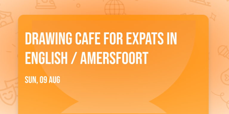 DRAWING CAFE FOR EXPATS IN ENGLISH / AMERSFOORT — Uitgaan in Amersfoort