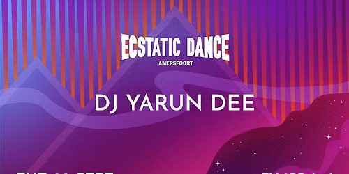 Ecstatic Dance Amersfoort w/ DJ Yarun Dee — muziek in Amersfoort